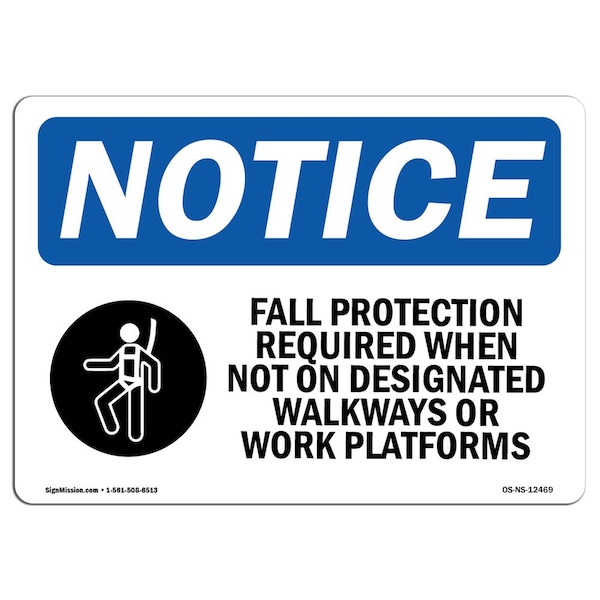 OSHA, Fall Protection Required When With Symbol, 24in X 18in Rigid Plastic, OS-NS-P-1824-L-12469